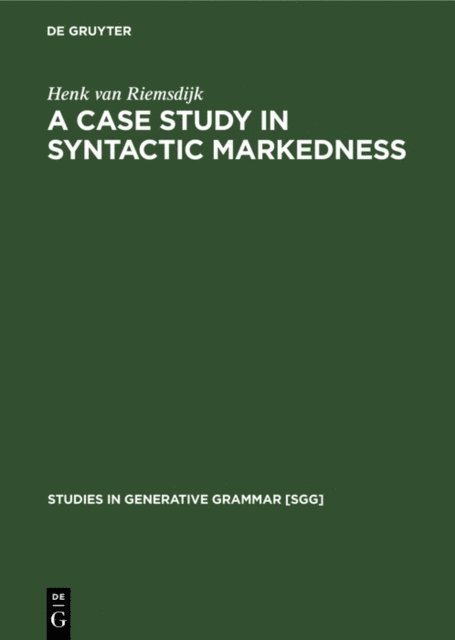 Henk van Riemsdijk - case study In syntactic markedness, E-bok
