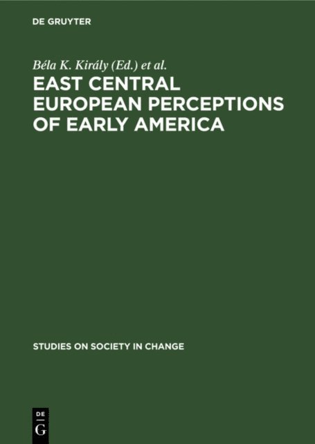 George Barany, Bela K. Kiraly - East Central European Perceptions of Early America, E-bok