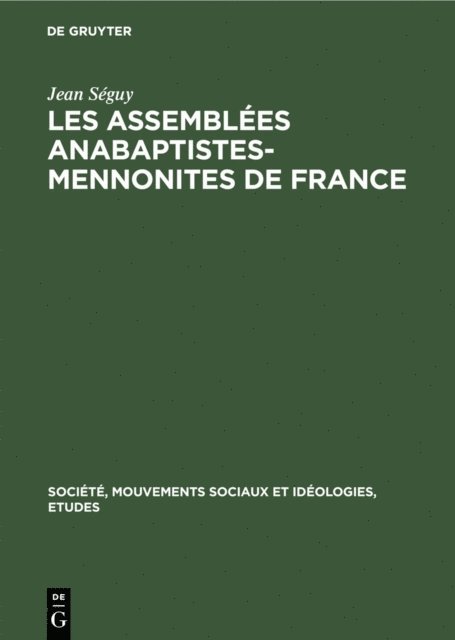Jean Seguy - Les assemblées Anabaptistes-Mennonites de France, E-bok