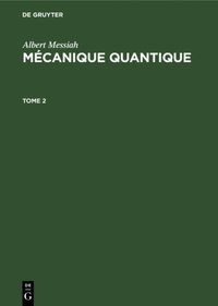 Albert Messiah: Mécanique quantique. Tome 2