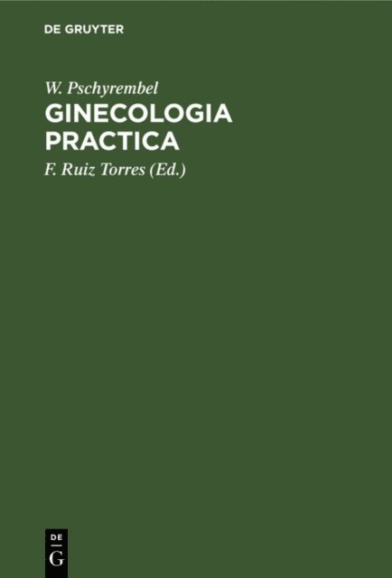W. Pschyrembel, F. Ruiz Torres - Ginecologia practica, E-bok