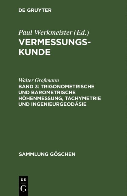Walter Gromann - Trigonometrische und barometrische Höhenmessung, Tachymetrie und Ingenieurgeodäsie, E-bok