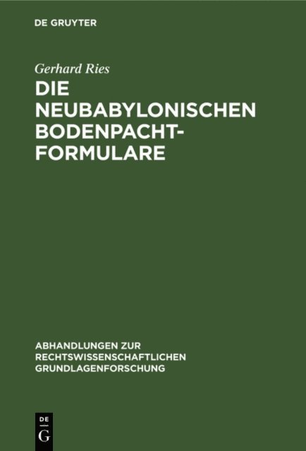 Gerhard Ries - Die neubabylonischen Bodenpachtformulare, E-bok