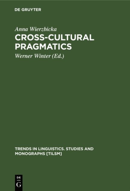 Anna Wierzbicka, Werner Winter - Cross-Cultural Pragmatics, E-bok