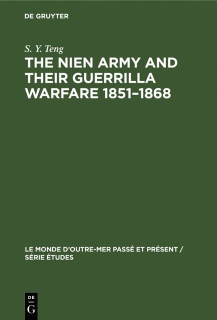 S. Y. Teng - Nien Army and their guerrilla warfare 1851-1868, E-bok