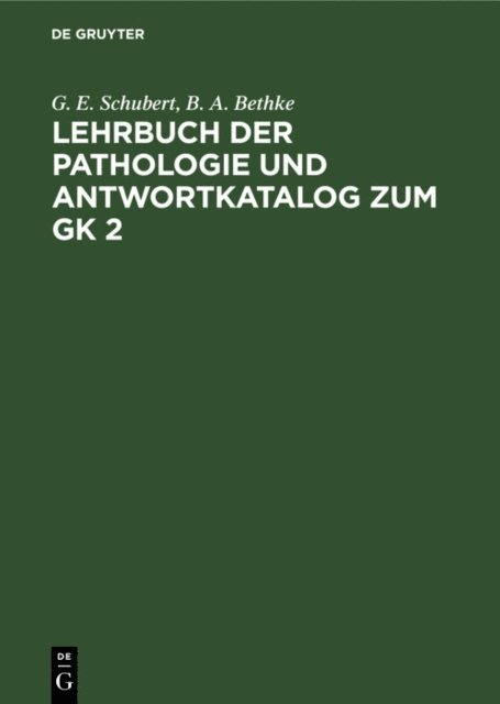 B. A. Bethke, G. E. Schubert - Lehrbuch der Pathologie und Antwortkatalog zum GK 2, E-bok