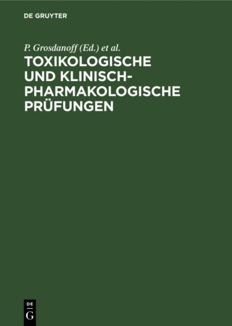 R. Schulte-Hermann, W. Schutz, O. Kraupp, P. Grosdanoff - Toxikologische und klinisch-pharmakologische Prüfungen, E-bok