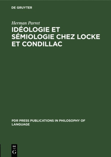 Herman Parret - Idéologie et sémiologie chez Locke et Condillac, E-bok