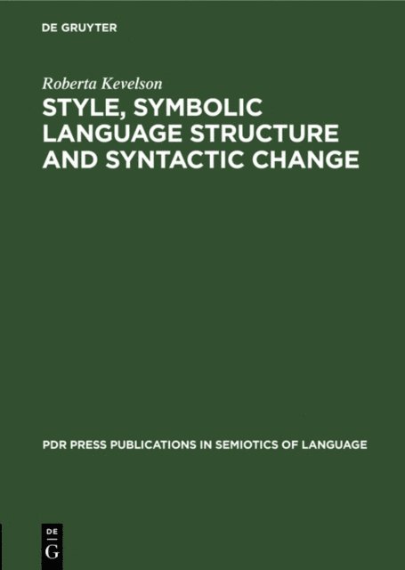 Roberta Kevelson - Style, Symbolic Language Structure and Syntactic Change, E-bok