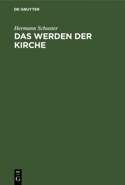 Hermann Schuster - Das Werden der Kirche, E-bok