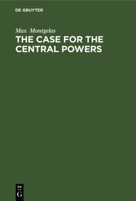 Max Montgelas - Case for the Central Powers, E-bok