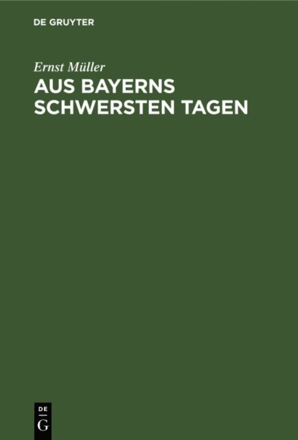 Ernst Muller - Aus Bayerns schwersten Tagen, E-bok