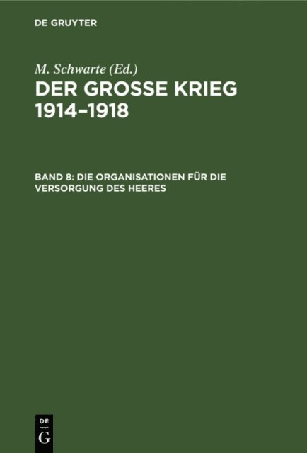 Karl Schroder, Erich v. Flotow, Konrad Lau - Die Organisationen für die Versorgung des Heeres, E-bok