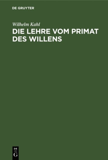Wilhelm Kahl - Die Lehre vom Primat des Willens, E-bok