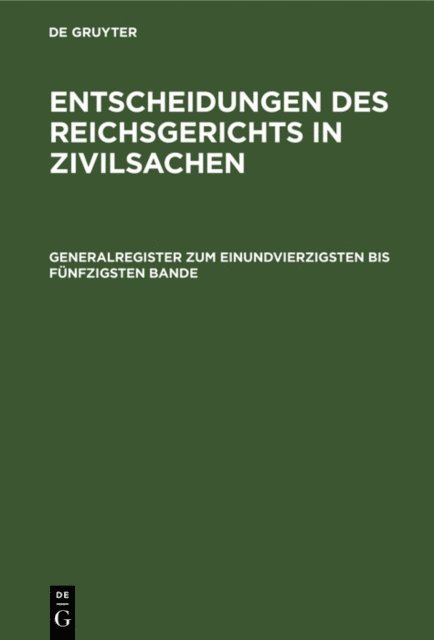 Mitglieder des Gerichtshofes und der Reichsanwaltschaft - Generalregister zum einundvierzigsten bis fünfzigsten Bande, E-bok