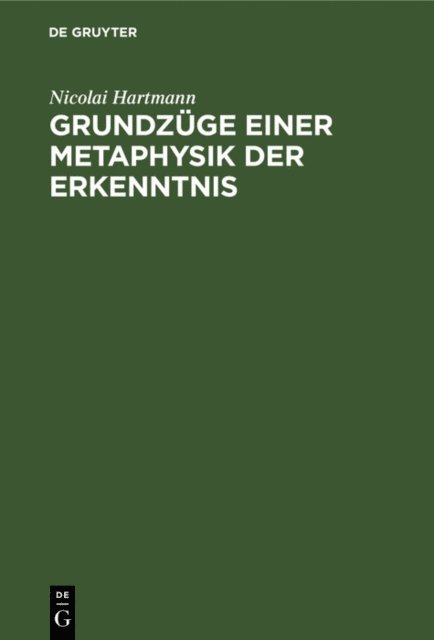 Nicolai Hartmann - Grundzüge einer Metaphysik der Erkenntnis, E-bok