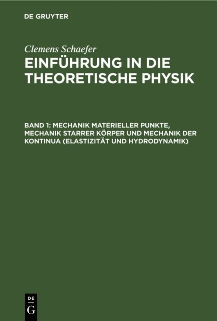 Clemens Schaefer - Mechanik materieller Punkte, Mechanik starrer Körper und Mechanik der Kontinua (Elastizität und Hydrodynamik), E-bok