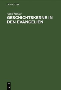 Geschichtskerne in Den Evangelien