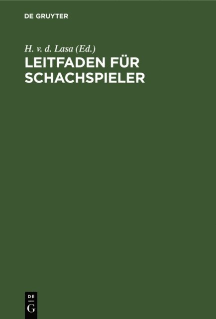 H. v. d. Lasa - Leitfaden für Schachspieler, E-bok