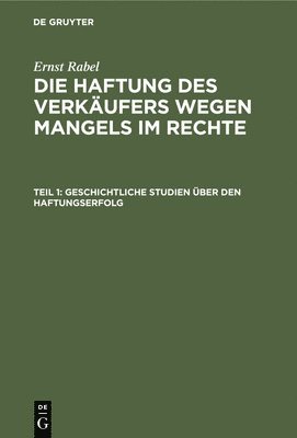 Ernst Rabel - Geschichtliche Studien Über Den Haftungserfolg, Inbunden. Tillgänglighet: Lägg i varukorg
