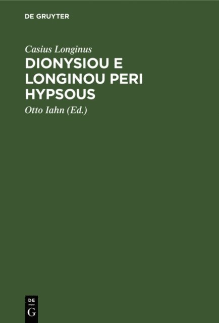 Casius Longinus, Otto Iahn - Dionysiou e Longinou Peri hypsous, E-bok