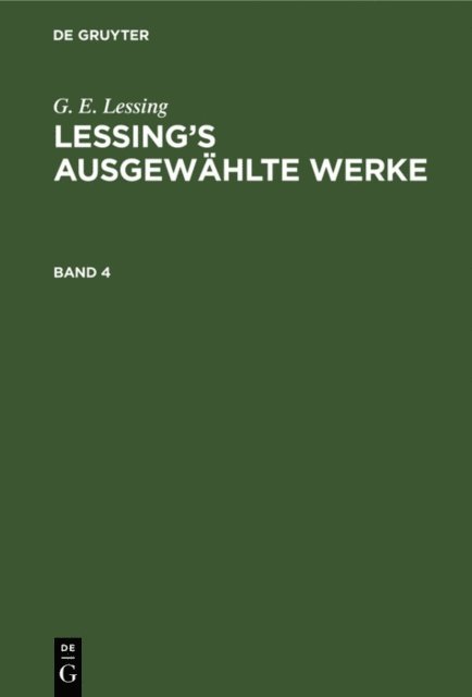 G. E. Lessing - G. E. Lessing: Lessing’s ausgewählte Werke. Band 4, E-bok