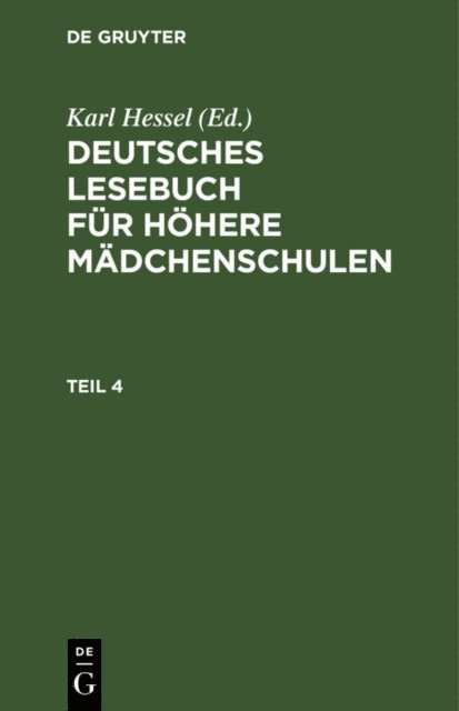 Karl Hessel - Deutsches Lesebuch für höhere Mädchenschulen. Teil 4, E-bok