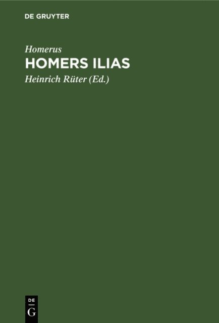 Homerus, Heinrich Ruter - Homers Ilias, E-bok