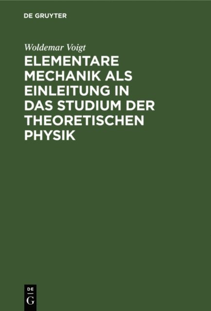 Woldemar Voigt - Elementare Mechanik als Einleitung in das Studium der theoretischen Physik, E-bok