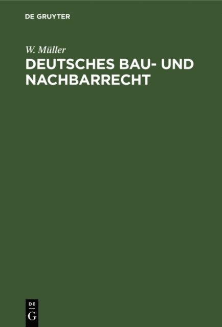 W. Muller - Deutsches Bau- und Nachbarrecht, E-bok