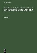 Ephemeris Epigraphica. Volume 4