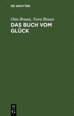 Otto Braun, Nora Braun - Das Buch Vom Glück, Inbunden. Tillgänglighet: Lägg i varukorg