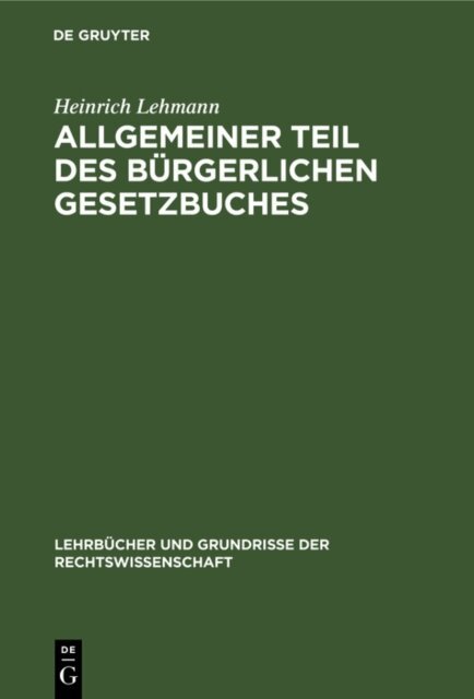 Heinrich Lehmann - Allgemeiner Teil des Burgerlichen Gesetzbuches, E-bok