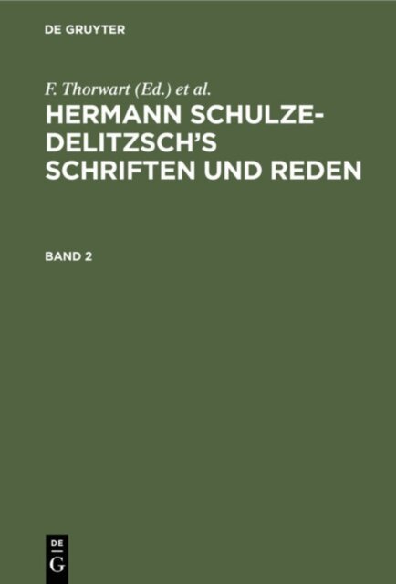 Hermann Schulze-Delitzsch, F. Thorwart - Hermann Schulze-Delitzsch's Schriften und Reden. Band 2, E-bok