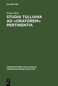 Studia Tulliana Ad 'Oratorem' Pertinentia