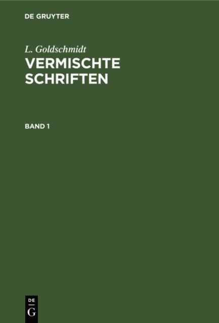 L. Goldschmidt - L. Goldschmidt: Vermischte Schriften. Band 1, E-bok
