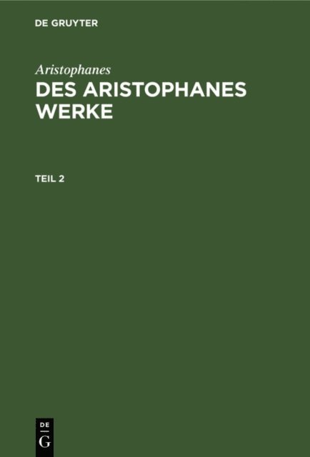 Aristophanes - Aristophanes: Des Aristophanes Werke. Teil 2, E-bok