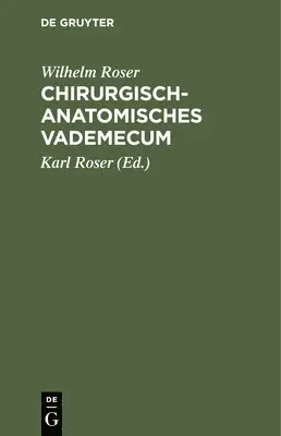 Wilhelm Roser, Karl Roser - Chirurgisch-Anatomisches Vademecum, Inbunden. Tillgänglighet: Lägg i varukorg
