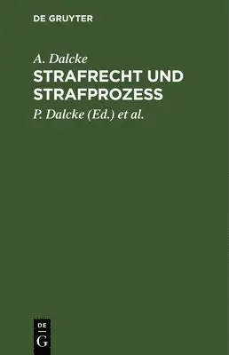 A Dalcke, P Dalcke, E Fuhrmann - Strafrecht Und Strafprozeß, Inbunden. Tillgänglighet: Kommande