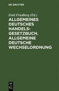 Allgemeines Deutsches Handelsgesetzbuch. Allgemeine Deutsche Wechselordnung