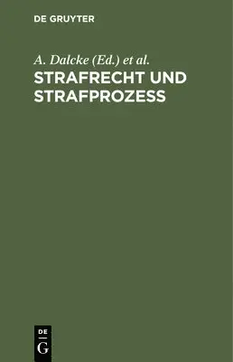 A Dalcke, P Dalcke, E Fuhrmann - Strafrecht Und Strafprozeß, Inbunden. Tillgänglighet: Kommande
