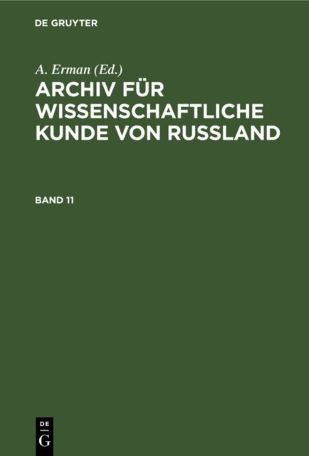A. Erman - Archiv fur wissenschaftliche Kunde von Russland. Band 11, E-bok