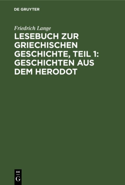 Friedrich Lange - Lesebuch zur Griechischen Geschichte, Teil 1: Geschichten aus dem Herodot, E-bok