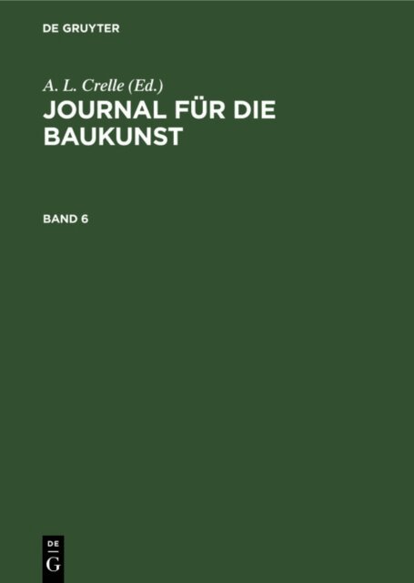 A. L. Crelle - Journal fur die Baukunst. Band 6, E-bok