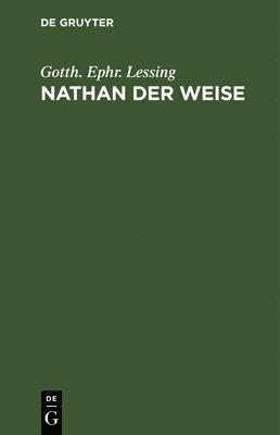 Gotth Ephr Lessing - Nathan Der Weise, Inbunden