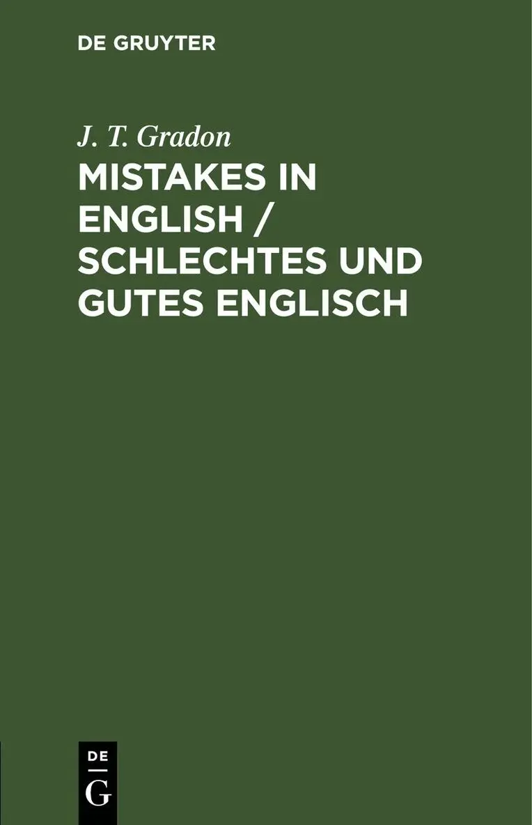 J. T. Gradon - Mistakes in English / Schlechtes und Gutes Englisch, Inbunden. Tillgänglighet: Lägg i varukorg
