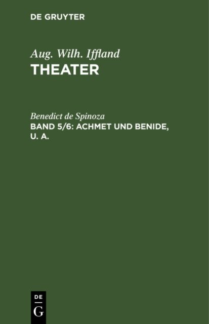 Aug. Wilh. Iffland - Achmet und Benide, u. a., E-bok