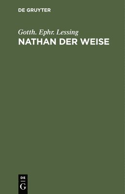 Gotth Ephr Lessing - Nathan Der Weise, Inbunden