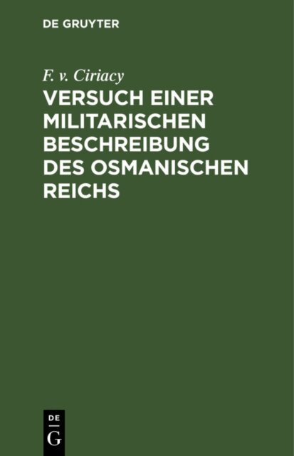 F. v. Ciriacy - Versuch einer militarischen Beschreibung des osmanischen Reichs, E-bok