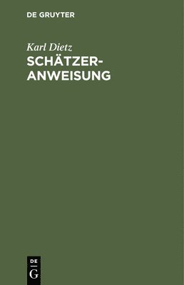 Karl Dietz - Schätzer-Anweisung, Inbunden